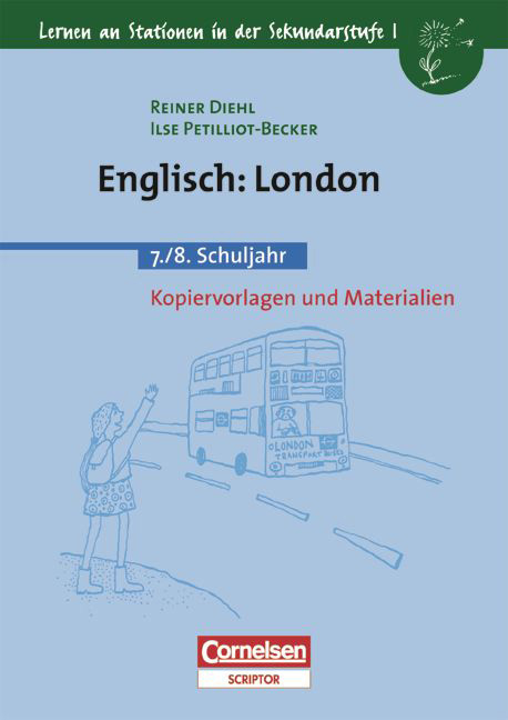 Lernen an Stationen in der Sekundarstufe I / Englisch: London - Reiner Diehl, Ilse Petilliot-Becker
