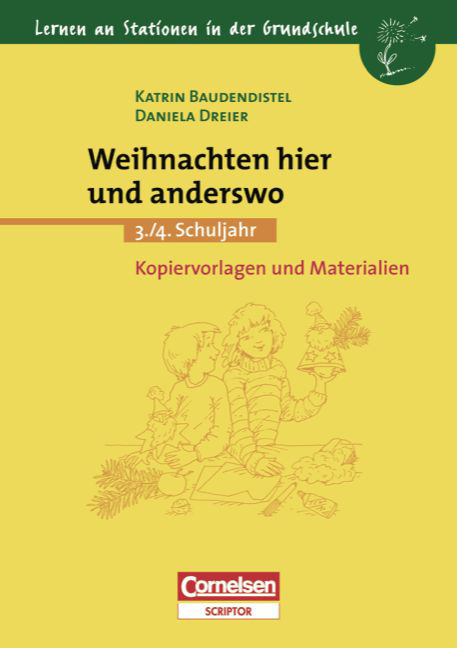 Lernen an Stationen in der Grundschule / 3./4. Schuljahr - Weihnachten hier und anderswo - Katrin Baudendistel, Daniela Dreier