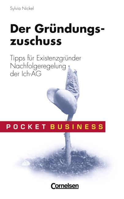 Pocket Business / Der Gr&uuml;ndungszuschuss - Sylvia Nickel