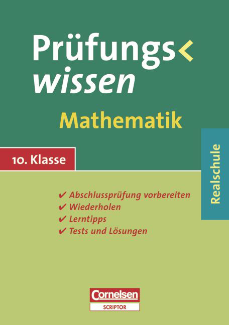 Pr&uuml;fungswissen - Realschule / 10. Schuljahr - Mathematik - Hans Karl Abele, Reiner B&ouml;ttcher, Werner Friedrich, Ludger Klar, Walter Kowalczyk, Benno Mohry, Klaus Ottich