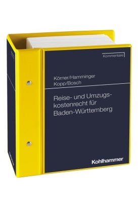 Reise- und Umzugskostenrecht f&uuml;r Baden-W&uuml;rttemberg - Siegfried K&ouml;rner, Ernst Hamminger, Gottfried Kopp, Roland Bosch
