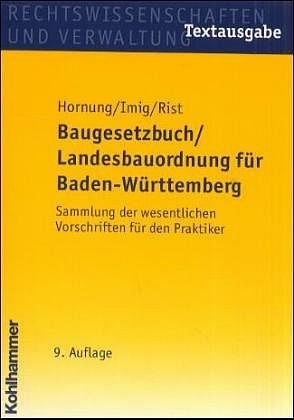Baugesetzbuch /Landesbauordnung f&uuml;r Baden-W&uuml;rttemberg - Volker Hornung, Klaus Imig, Hansj&ouml;rg Rist
