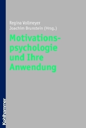 Motivationspsychologie und ihre Anwendung - 