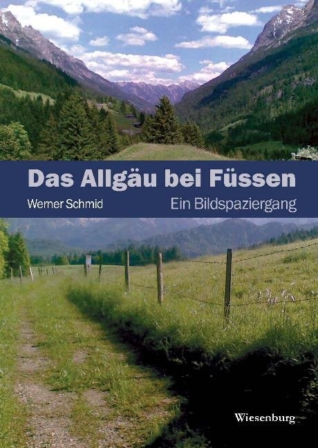 Das Allg&auml;u bei F&uuml;ssen - Werner Schmid