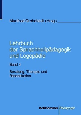 Lehrbuch der Sprachheilp&auml;dagogik und Logop&auml;die / Beratung, Therapie und Rehabilitation - 