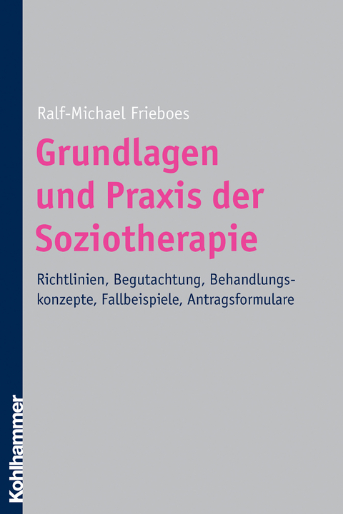 Grundlagen und Praxis der Soziotherapie - Ralf-Michael Frieboes