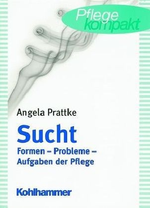 Sucht - Angela Prattke
