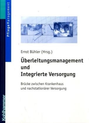 &Uuml;berleitungsmanagement und Integrierte Versorgung - 