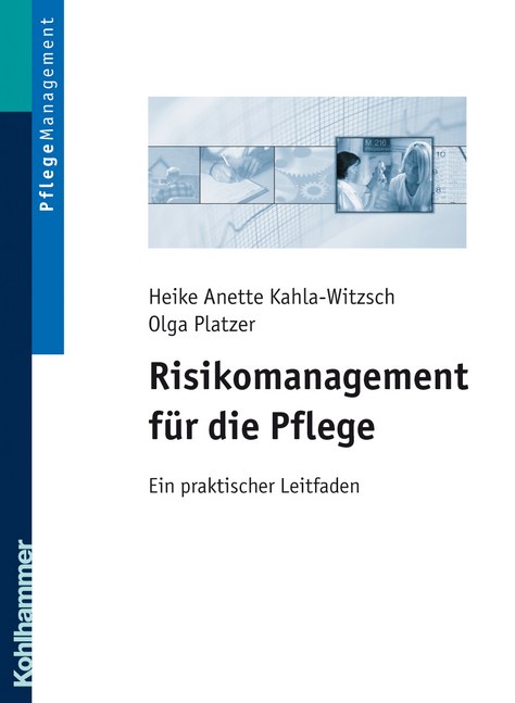 Risikomanagement f&uuml;r die Pflege - Heike-Anette Kahla-Witzsch, Olga Platzer
