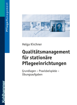 Qualitätsmanagement für stationäre Pflegeeinrichtungen