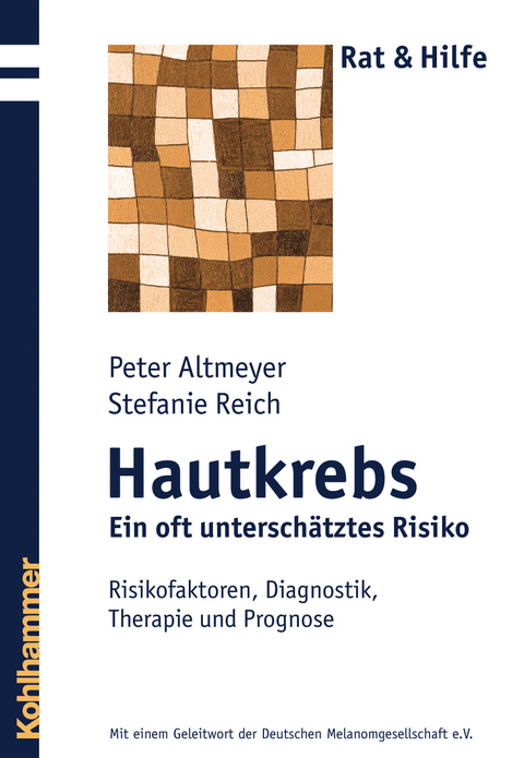 Hautkrebs - Ein oft untersch&auml;tztes Risiko - Peter Altmeyer, Stefanie Reich