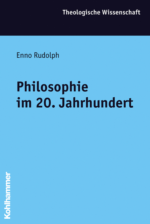 Philosophie im 20. Jahrhundert - Enno Rudolph, Dominic Kaegi