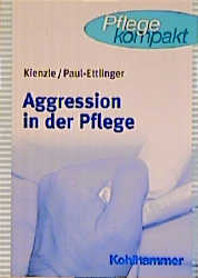Aggression in der Pflege - Theo Kienzle, Barbara Paul-Ettlinger