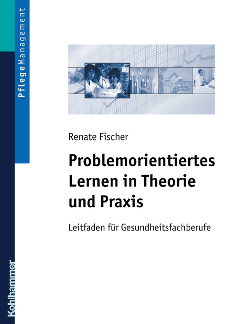 Problemorientiertes Lernen in Theorie und Praxis - Renate Fischer