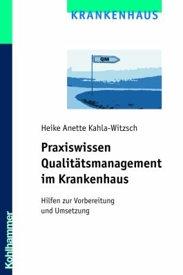 Praxiswissen Qualit&auml;tsmanagement im Krankenhaus - Heike A Kahla-Witzsch