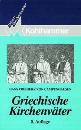 Griechische Kirchenv&auml;ter - Hans von Campenhausen