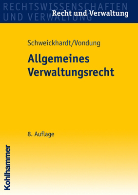 Allgemeines Verwaltungsrecht - Rudolf Schweickhardt, Ute Vondung