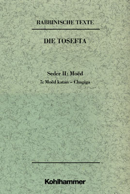 Rabbinische Texte, Erste Reihe: Die Tosefta. Band II: Seder Mo&euml;d - Michael Tilly, G&uuml;nter Mayer
