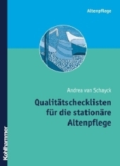 Qualitätschecklisten für die stationäre Altenpflege - Andrea van Schayck