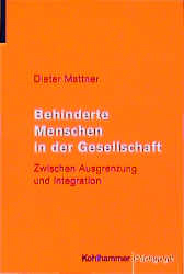 Behinderte Menschen in der Gesellschaft - Dieter Mattner
