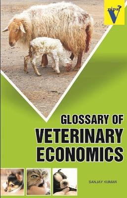 Glossary of Veterinary Economics - Sanjay Kumar