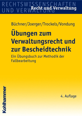 &Uuml;bungen zum Verwaltungsrecht und zur Bescheidtechnik - Hans B&uuml;chner, Gernot Joerger, Martin Trockels, Ute Vondung
