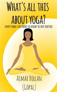 What's All This About Yoga?