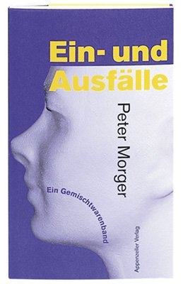 Ein- und Ausf&auml;lle - Peter Morger