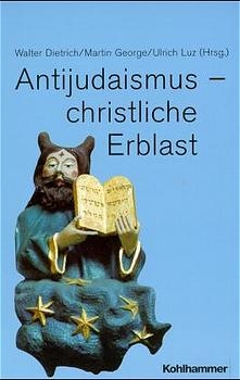 Antijudaismus - christliche Erblast? - 