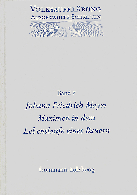 Volksaufkl&auml;rung - Ausgew&auml;hlte Schriften / Band 7: Johann Friedrich Mayer (1719-1798) - Johann Friedrich Mayer