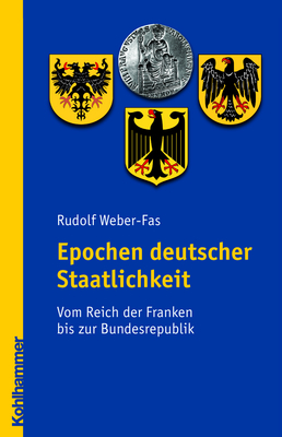 Epochen deutscher Staatlichkeit - Rudolf Weber-Fas