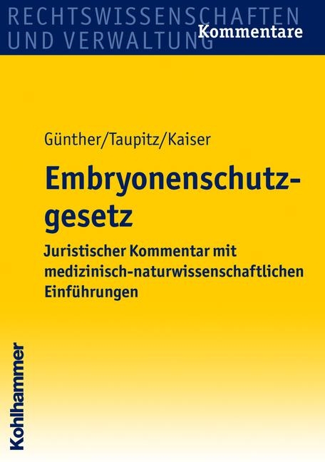 Embryonenschutzgesetz - Jochen Taupitz, Peter Kaiser, Hans L G&uuml;nther