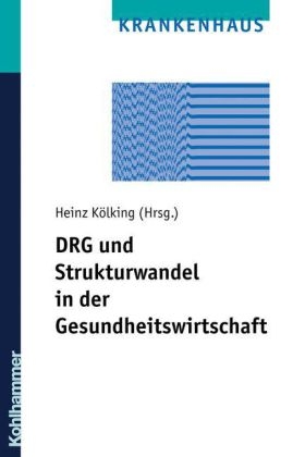 DRG und Strukturwandel in der Gesundheitswirtschaft