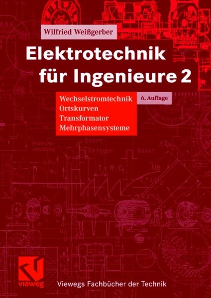 Elektrotechnik f&uuml;r Ingenieure 2 - Wilfried Wei&szlig;gerber
