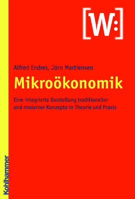 Mikro&ouml;konomik - Alfred Endres, J&ouml;rn Martiensen