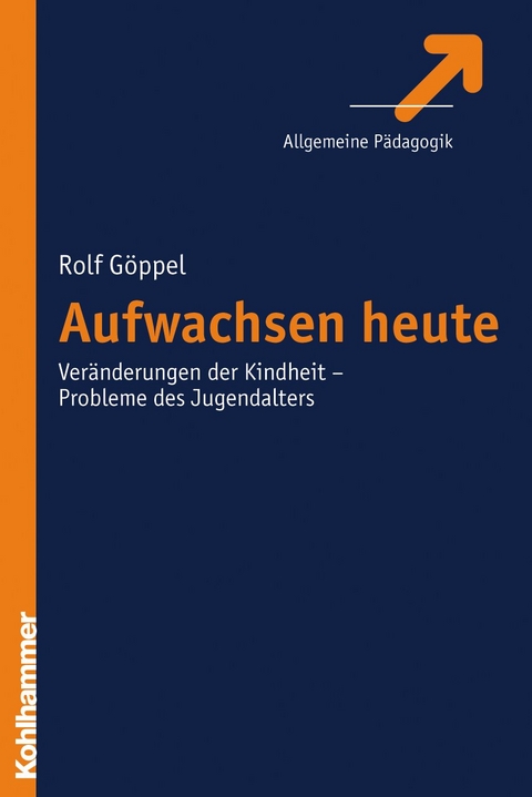 Aufwachsen heute - Rolf G&ouml;ppel