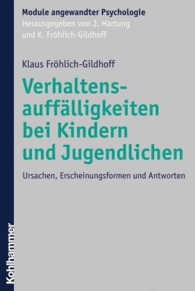 Verhaltensauff&auml;lligkeiten bei Kindern und Jugendlichen - Klaus Fr&ouml;hlich-Gildhoff