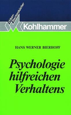Psychologie hilfreichen Verhaltens - Hans W. Bierhoff