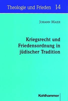 Kriegsrecht und Friedensordnung in jüdischer Tradition