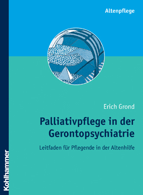 Palliativpflege in der Gerontopsychiatrie