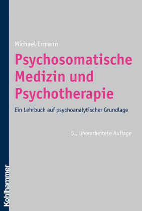 Psychosomatische Medizin und Psychotherapie - Michael Ermann