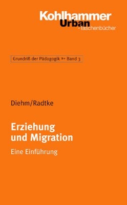 Grundriss der Pädagogik /Erziehungswissenschaft / Erziehung und Migration