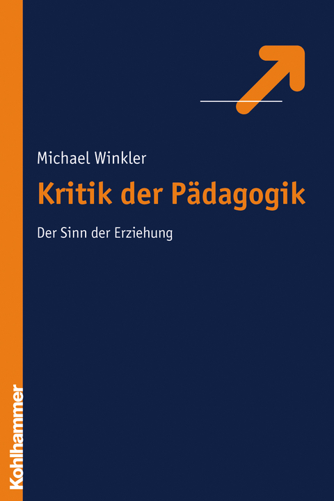 Kritik der Erziehung - Michael Winkler