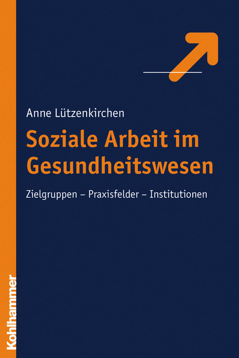 Soziale Arbeit im Gesundheitswesen - Anne L&uuml;tzenkirchen