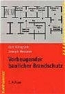 Vorbeugender baulicher Brandschutz - Kurt Klingsohr, Joseph Messerer