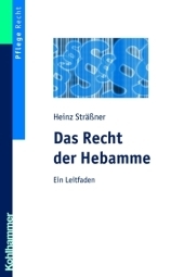Das Recht der Hebamme - Heinz Str&auml;&szlig;ner