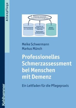 Professionelles Schmerzassessment bei Menschen mit Demenz - Meike Schwermann, Markus M&uuml;nch