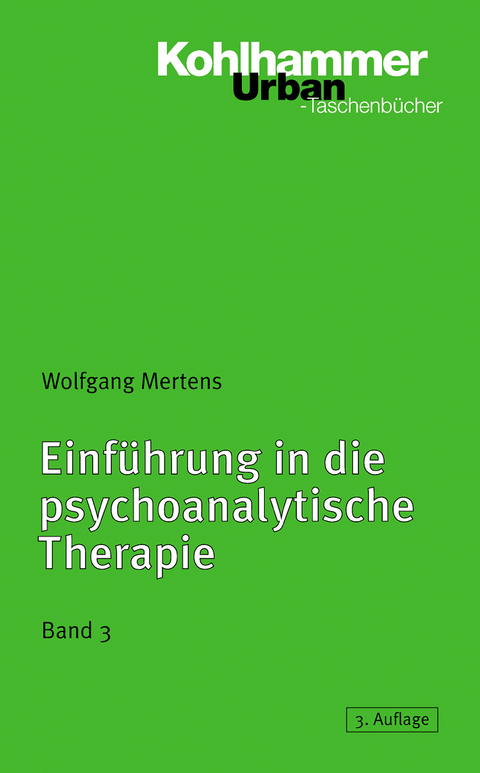 Einführung in die psychoanalytische Therapie - Wolfgang Mertens