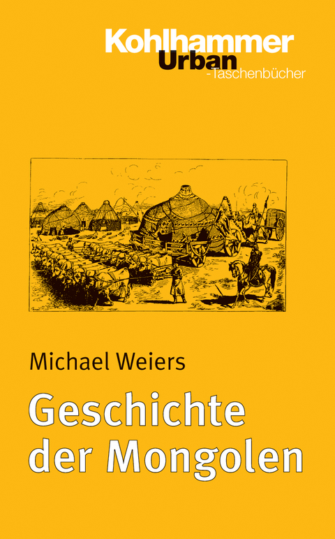 Geschichte der Mongolen - Michael Weiers