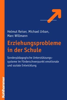 Erziehungsprobleme in der Schule - Helmut Reiser, Michael Urban, Marc Willmann